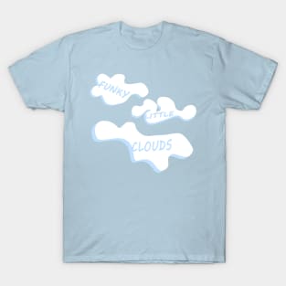 Superb, you funky little clouds! T-Shirt